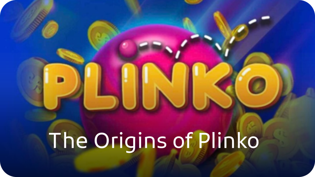 The Origins of Plinko